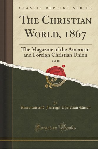The Christian World, 1867, Vol. 18
