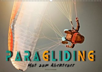 Paragliding - Mut zum Abenteuer (Wandkalender 2021 DIN A2 quer) Paragliding - Mut zum Abenteuer (Wandkalender 2021 DIN A2 quer)
