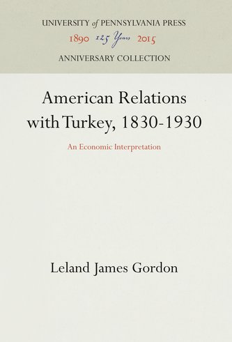 American Relations with Turkey, 1830-1930