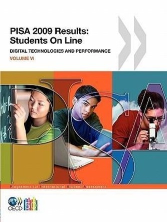 Pisa Pisa 2009 Results: Students on Line: Digital Technologies and Performance (Volume VI)