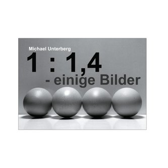 1 : 1,4 - einige Bilder 1 : 1,4 - einige Bilder