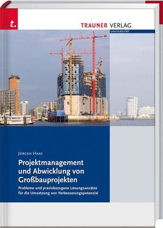 Projektmanagement und Abwicklung von Großbauprojekten