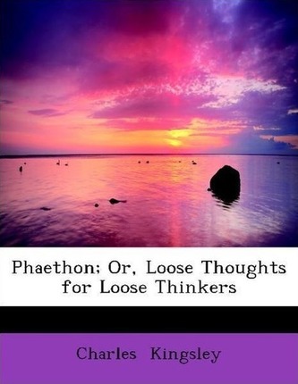Phaethon; Or, Loose Thoughts for Loose Thinkers