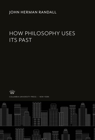 How Philosophy Uses Its Past