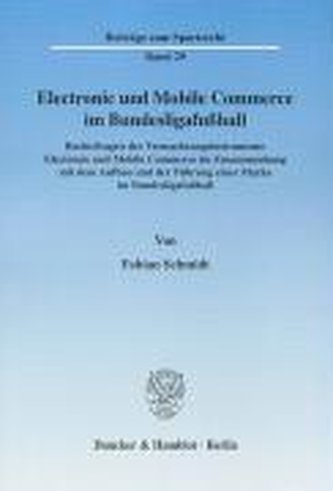 Electronic und Mobile Commerce im Bundesligafußball Electronic und Mobile Commerce im Bundesligafußball