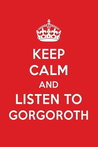 Keep Calm and Listen to Gorgoroth: Gorgoroth Designer Notebook