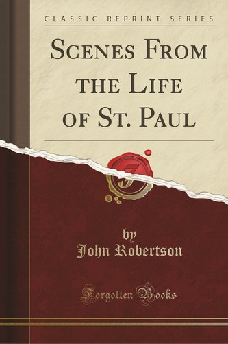 Scenes From the Life of St. Paul (Classic Reprint)