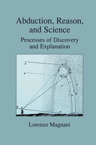 Abduction, Reason and Science Abduction, Reason and Science