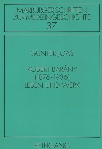 Robert Bárány (1876-1936). Leben und Werk