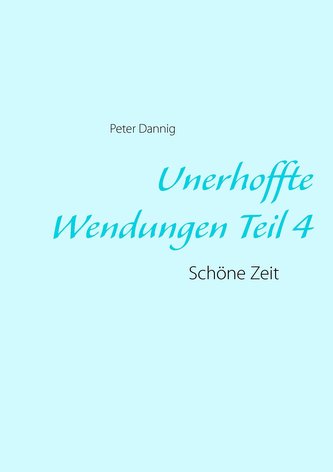 Unerhoffte Wendungen Teil 4