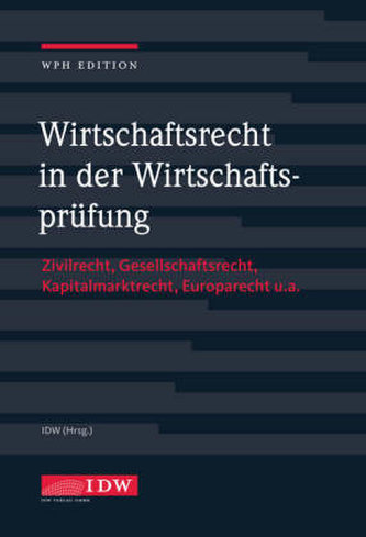 Wirtschaftsrecht in der Wirtschaftsprüfung mit Online-Ausgabe Wirtschaftsrecht in der Wirtschaftsprüfung mit Online-Ausgabe