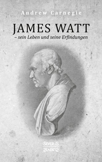 James Watt - sein Leben und seine Erfindungen