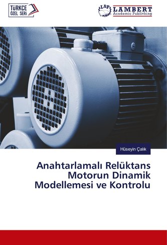 Anahtarlamali Relüktans Motorun Dinamik Modellemesi ve Kontrolu