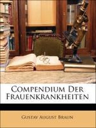 Compendium Der Frauenkrankheiten