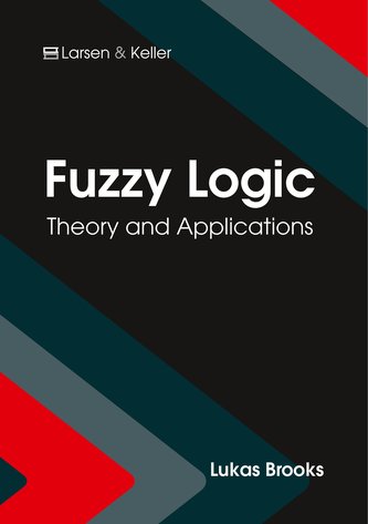Fuzzy Logic: Theory and Applications
