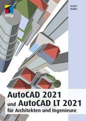 AutoCAD 2021 und AutoCAD LT 2021 für Architekten und Ingenieure
