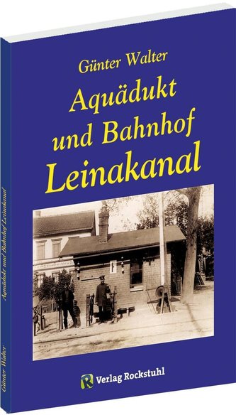 Aquädukt und Bahnhof Leinakanal 1844-1994
