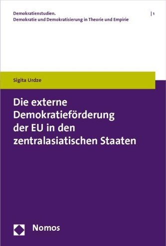Die externe Demokratieförderung der EU in den zentralasiatischen Staaten
