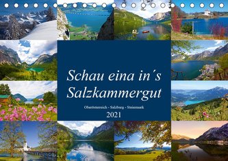 Schau eina in´s Salzkammergut (Tischkalender 2021 DIN A5 quer)