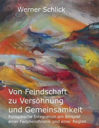 Von Feindschaft zu Versöhnung und Gemeinsamkeit