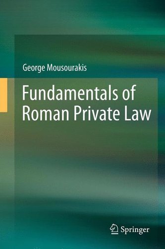 Fundamentals of Roman Private Law Fundamentals of Roman Private Law