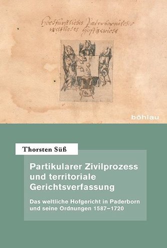 Partikularer Zivilprozess und territoriale Gerichtsverfassung