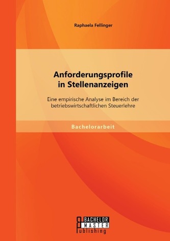 Anforderungsprofile in Stellenanzeigen: Eine empirische Analyse im Bereich der betriebswirtschaftlichen Steuerlehre