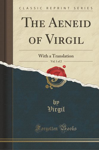 The Aeneid of Virgil, Vol. 1 of 2