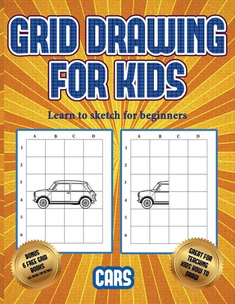 Learn to sketch for beginners (Learn to draw cars): This book teaches kids how to draw cars using grids