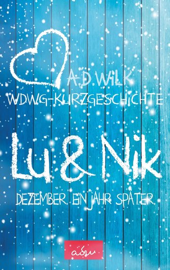 Lu & Nik. Dezember. Ein Jahr später.