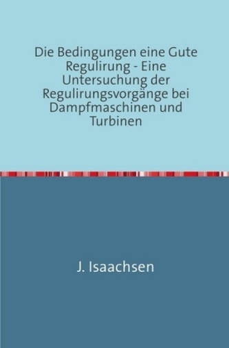 Die Bedingungen für eine Gute Regulirung Die Bedingungen für eine Gute Regulirung