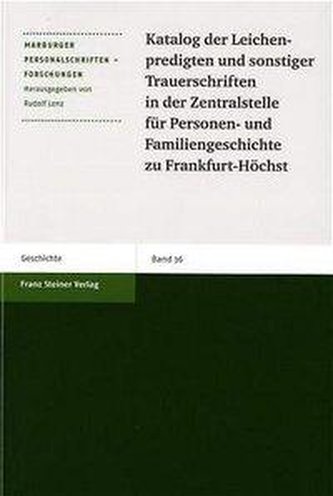 Katalog der Leichenpredigten und sonstiger Trauerschriften in der Zentralstelle für Personen- und Familiengeschichte zu Frankfur