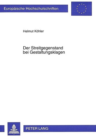 Der Streitgegenstand bei Gestaltungsklagen
