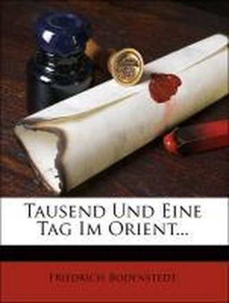 Tausend und Ein Tag im Orient, erster Band