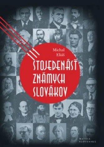 Stojedenásť známych Slovákov Stojedenásť známych Slovákov