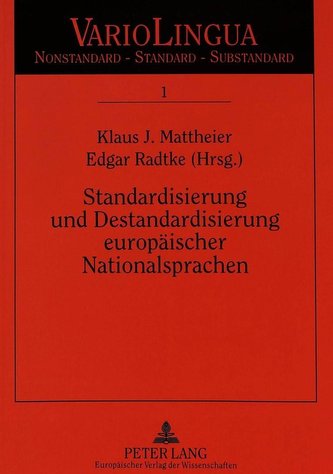 Standardisierung und Destandardisierung europäischer Nationalsprachen