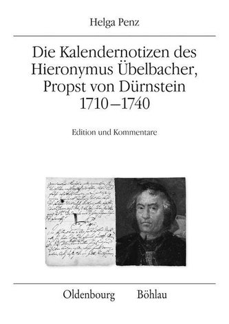 Die Kalendernotizen des Hieronymus Übelbacher, Propst von Dürnstein 1710-1740