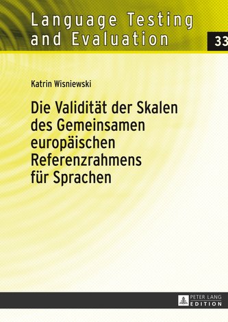 Die Validität der Skalen des Gemeinsamen europäischen Referenzrahmens für Sprachen Die Validität der Skalen des Gemeinsamen europäischen Referenzrahmens für Sprachen