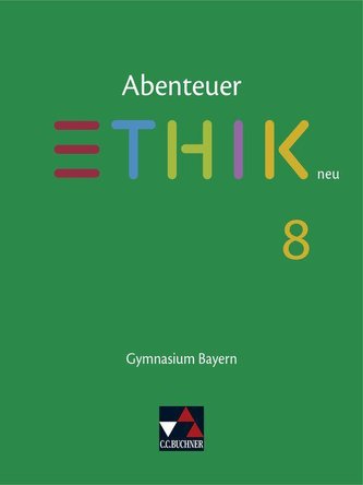 Abenteuer Ethik 8 Schülerband Neu Bayern