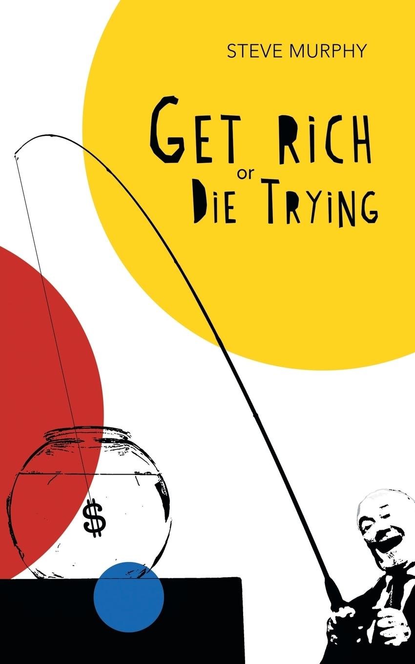 Die trying перевод. Get Rich or die trying.