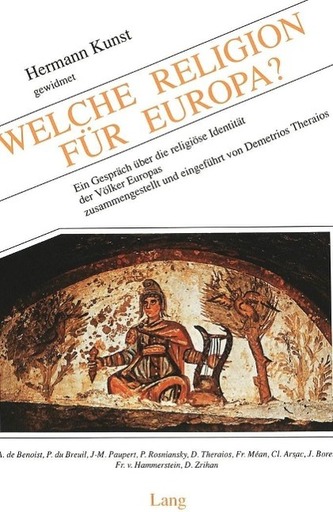 Welche Religion Fuer Europa?: Hermann Kunst Gewidmet. Ein Gespraech Ueber Die Religioese Identitaet Der Voelker Europas