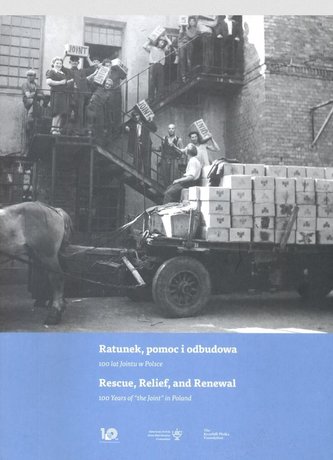 Ratunek, pomoc i odbudowa. 100 lat Jointu w Polsce Ratunek, pomoc i odbudowa. 100 lat Jointu w Polsce