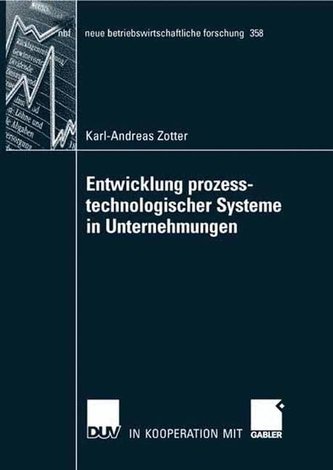 Die Entwicklung prozesstechnologischer Systeme in Unternehmungen