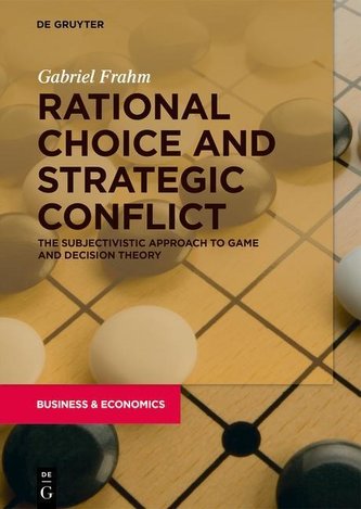 Rational Choice and Strategic Conflict Rational Choice and Strategic Conflict