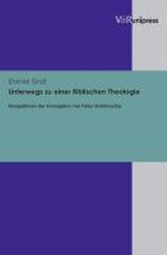 Unterwegs zu einer Biblischen Theologie