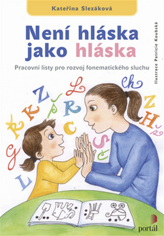 Není hláska jako hláska - Pracovní listy pro rozvoj fonematického sluchu