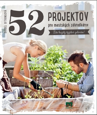 52 projektov pre mestských záhradkárov - Oftring Bärbel