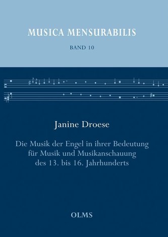Die Musik der Engel in ihrer Bedeutung für Musik und Musikanschauung des 13. bis 16. Jahrhunderts