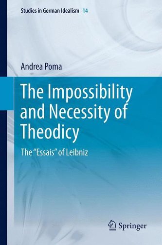 The Impossibility and Necessity of Theodicy: the Essais of Leibniz