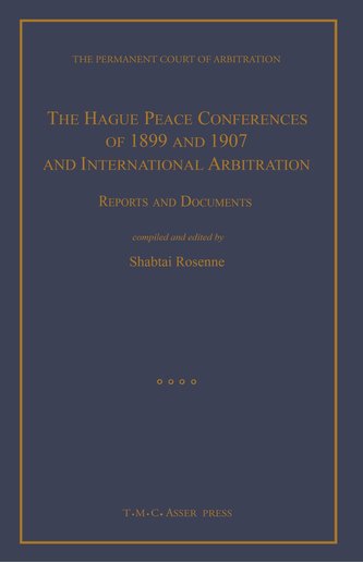 The Hague Peace Conferences of 1899 and 1907 and International Arbitration:Reports and Documents
